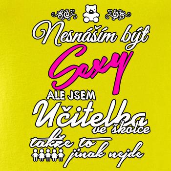 Nesnáším být sexy - Učitelka ve školce