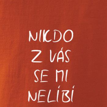 Nikdo z Vás se mi nelíbí