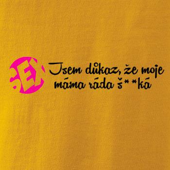 jsem důkaz toho, že moje máma ráda šuká jsem důkaz toho, že moje máma ráda šuká