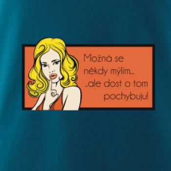 Možná že se mýlím, ale dost o tom pochybuju! (Radek Pilař ART) Možná že se mýlím, ale dost o tom pochybuju! (Radek Pilař ART)