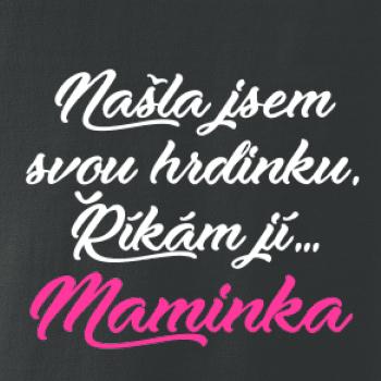 Našla jsem svou hrdniku - maminka