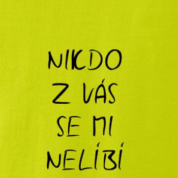 Nikdo z Vás se mi nelíbí