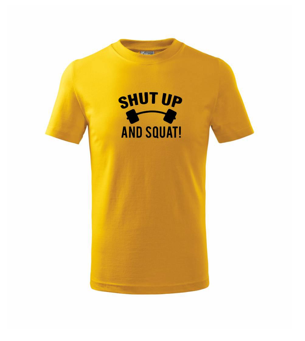 Shut up and squat
