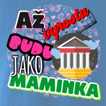 Až vyrostu budu jako maminka - bankéřka