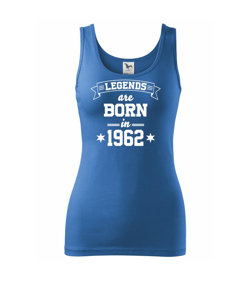 Legends are born in 1962 Legends are born in 1962