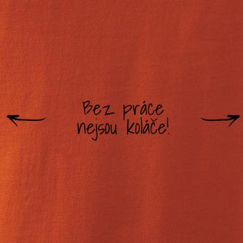 Bez práce nejsou koláče