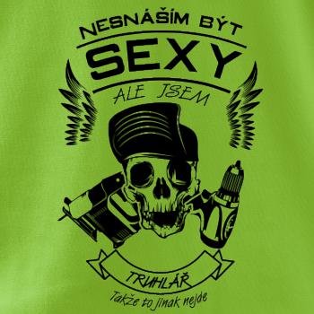 Nesnáším být sexy - truhlář