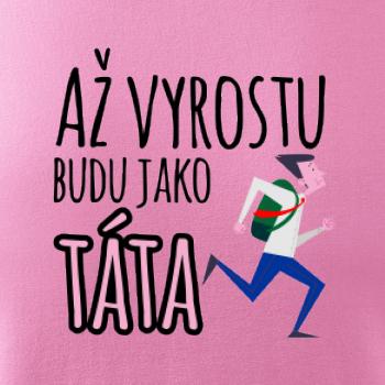 Až vyrostu budu jako táta - běžec Až vyrostu budu jako táta - běžec