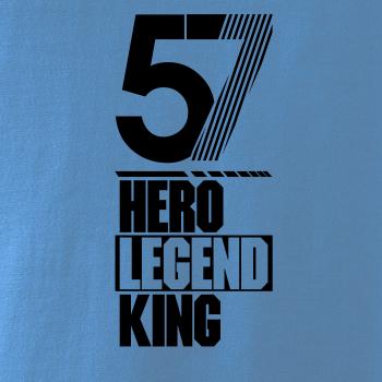 Hero, Legend, King x Queen 1957