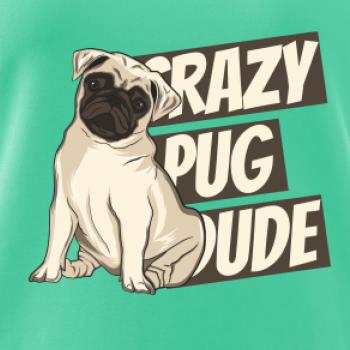 Crazy pug dude