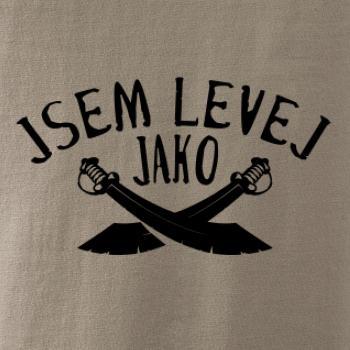Jsem levej jako šavle