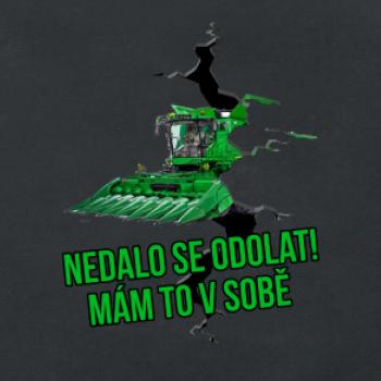 Nedalo se odolat, mám to v sobě kombajn Nedalo se odolat, mám to v sobě kombajn