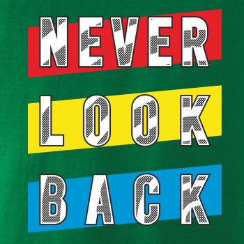 Never look back