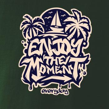 Enjoy the moment