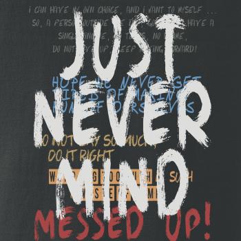 Just never mind