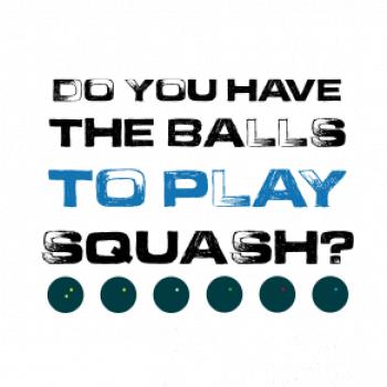 Do you have the balls to play squash