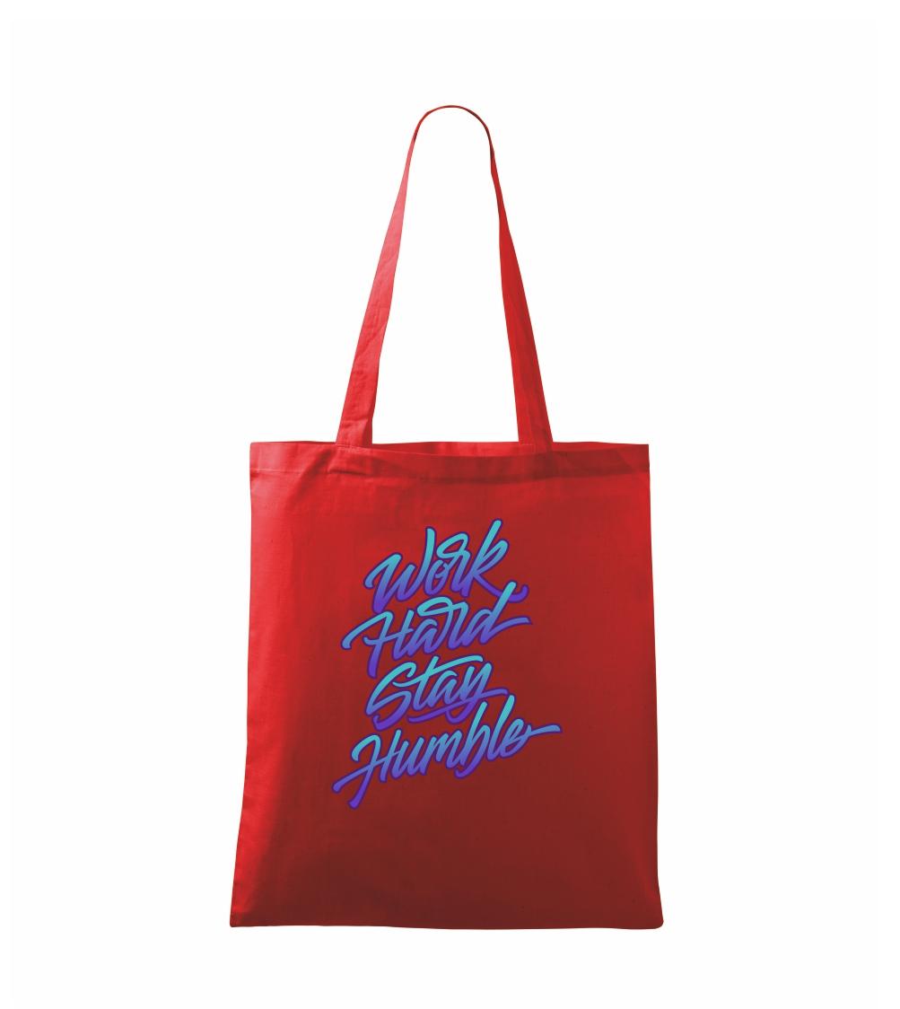 Work hard stay humble