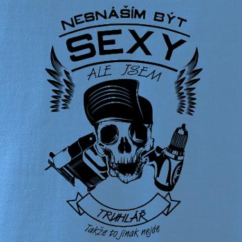 Nesnáším být sexy - truhlář