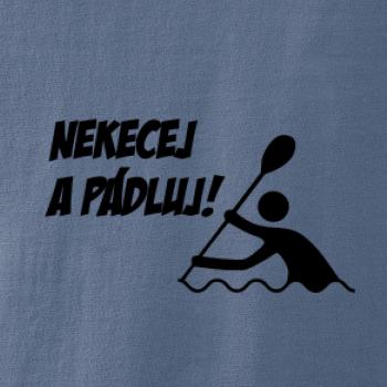 Nekecej a pádluj