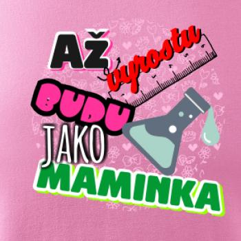 Až vyrostu budu jako maminka - chemik