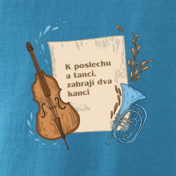 K poslechu a tanci, zahrají dva kanci K poslechu a tanci, zahrají dva kanci