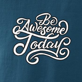 Be Awesome Today