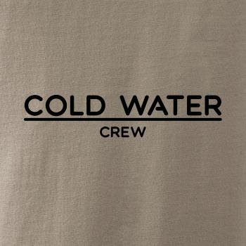 Cold water crew