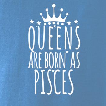 Queens are born as Pisces - Ryby