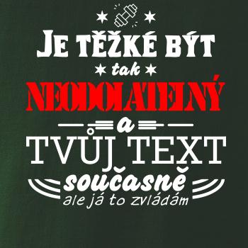 Je těžké být tak neodolatelný - tvůj text