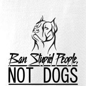 Ban stupid people no dogs