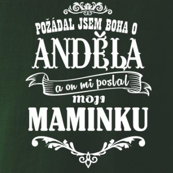 Požádal - a jsem boha o anděla a on mi poslal moji maminku Požádal - a jsem boha o anděla a on mi poslal moji maminku