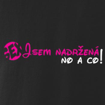 Jsem nadržená! No a co!