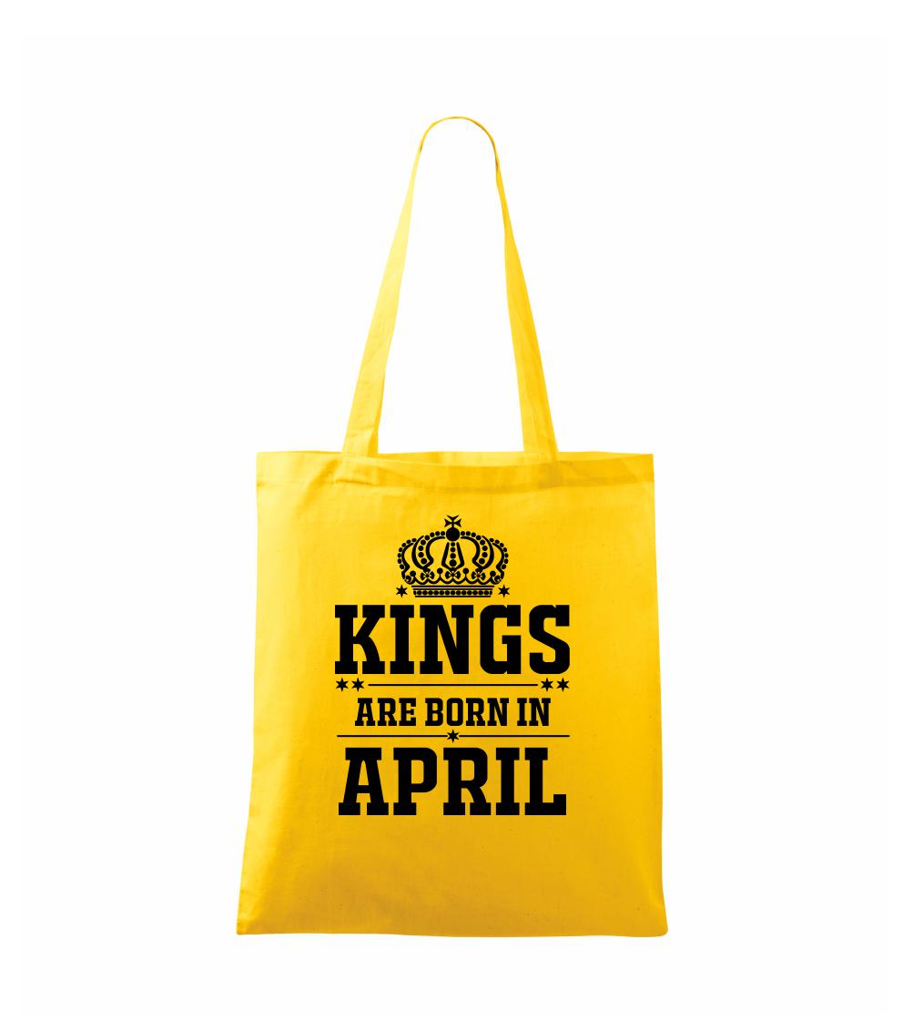 Kings are born in April - Taška malá