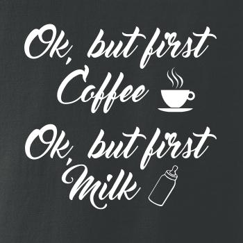 Ok, but first coffee-milk