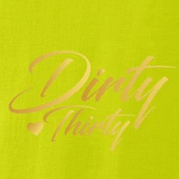 Dirty thirty 30