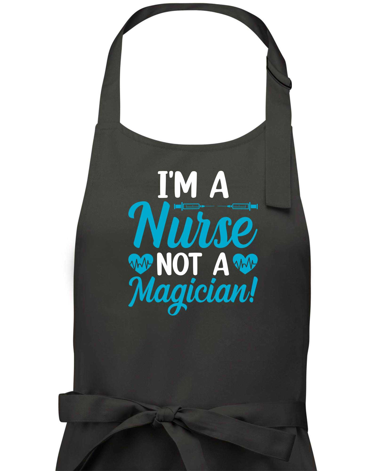 I\'m a nurse not a magician - Zástěra na vaření