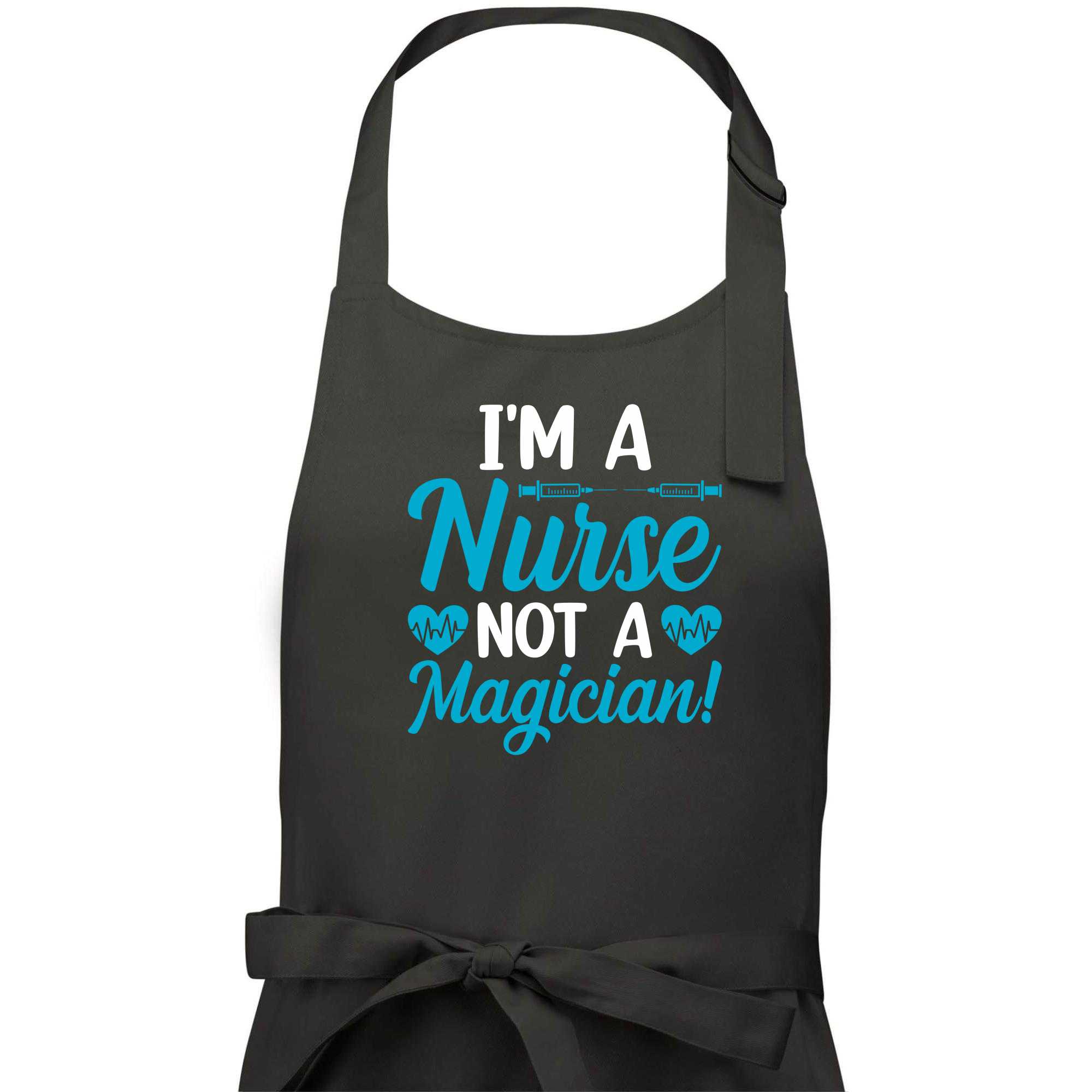 I\'m a nurse not a magician - Zástěra na vaření