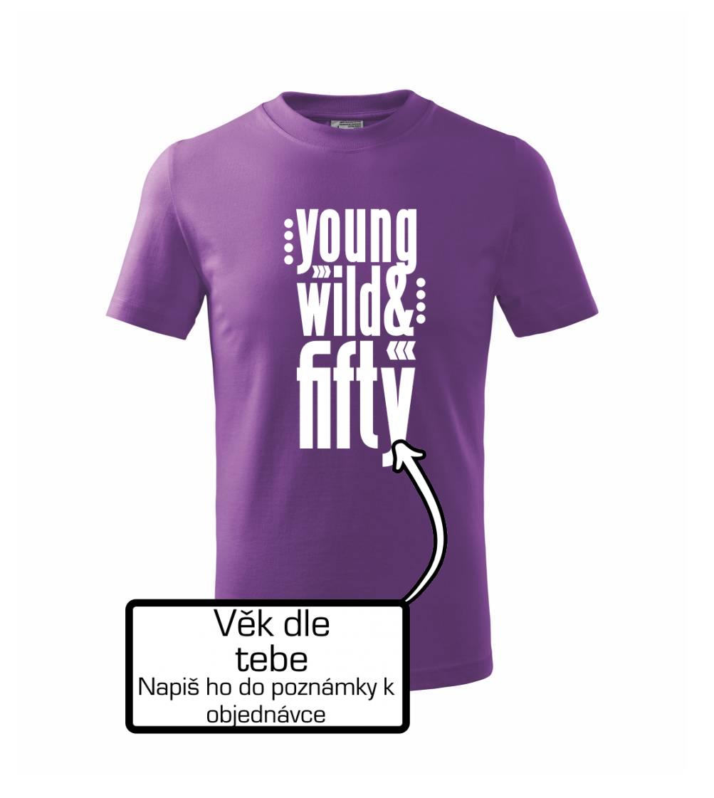 Young Wild & (tvůj věk)