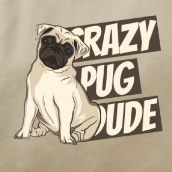 Crazy pug dude
