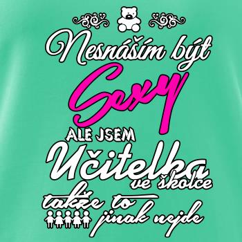 Nesnáším být sexy - Učitelka ve školce