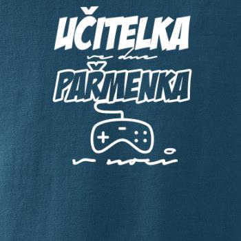 Učitel/učitelka ve dne, pařmen/pařmenka v noci