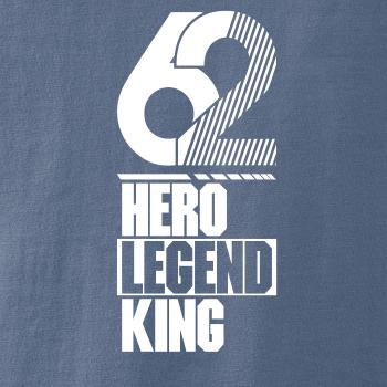 Hero, Legend, King x Queen 1962