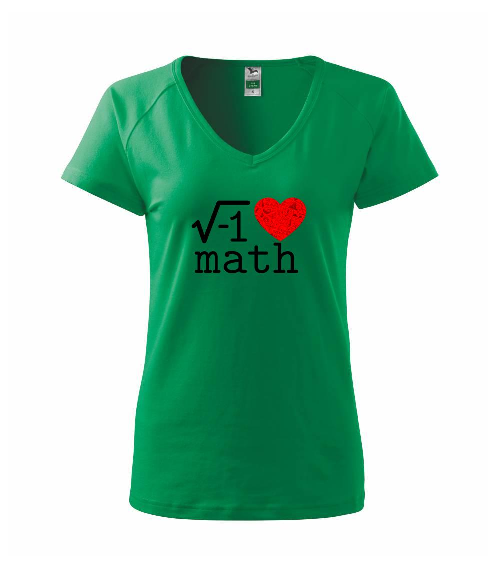 I love math - Tričko dámské Dream
