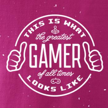 Look like Greatest gamer