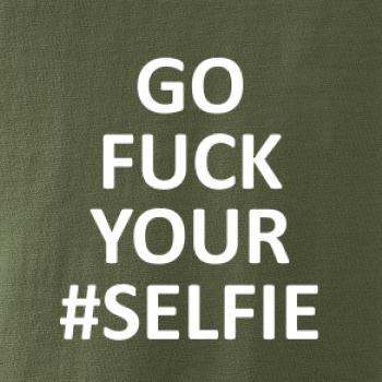 Go fuck your selfie