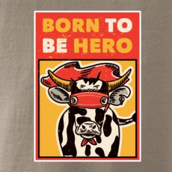 Born to be hero
