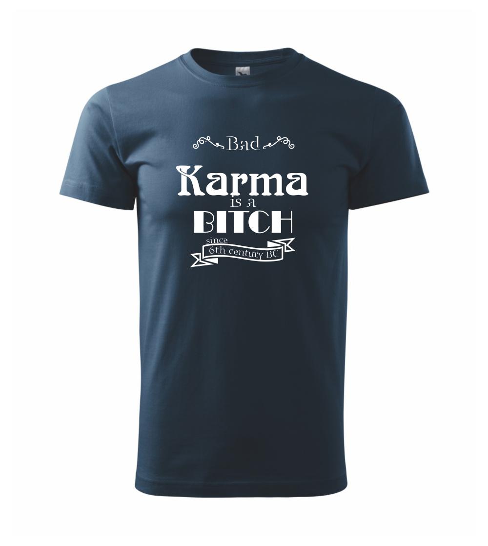 Bad Karma is a Bitch Bad Karma is a Bitch