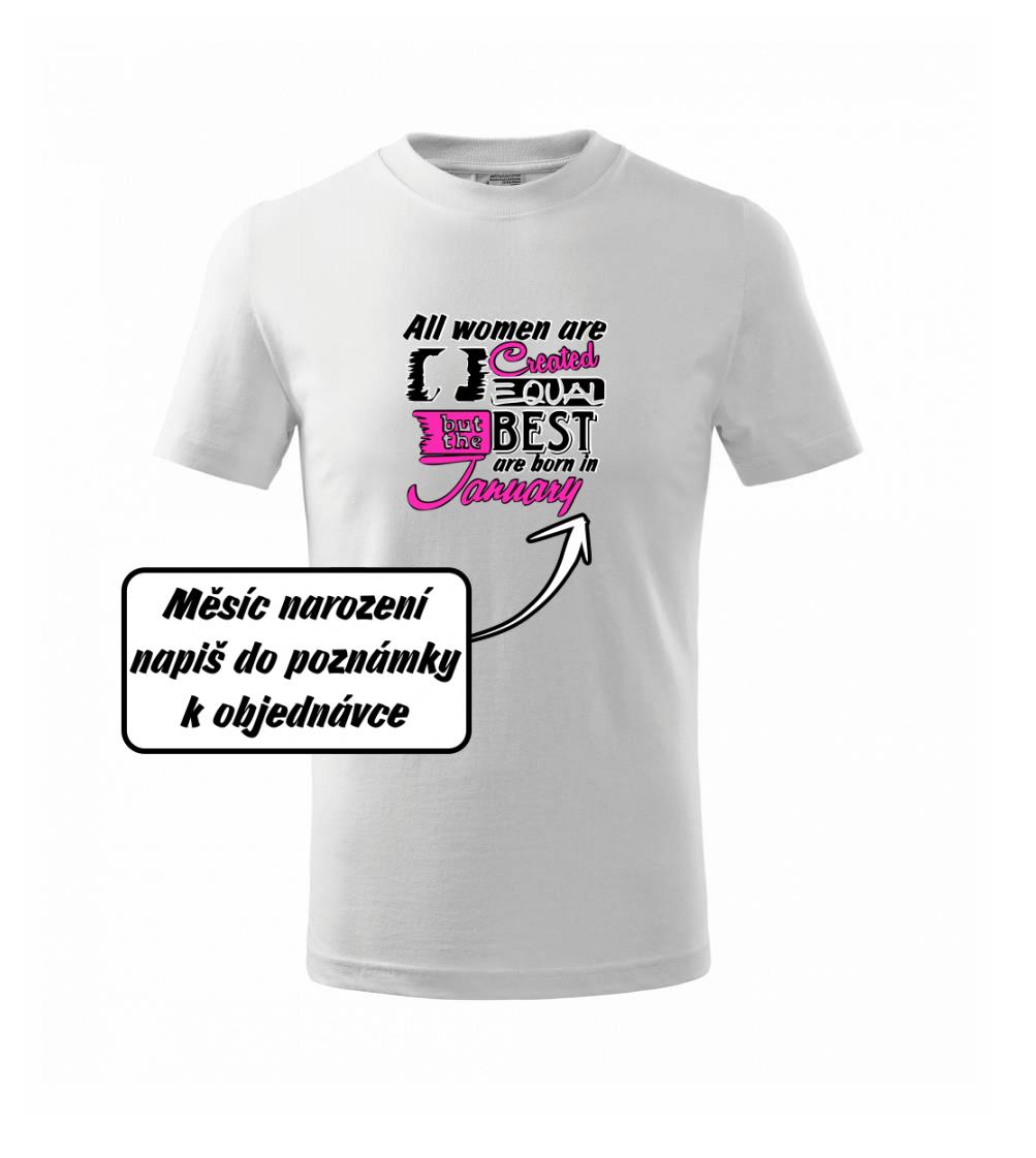 All woman are created - best (vlastní nápis měsíc narození)