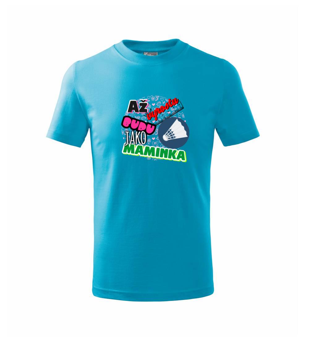 Až vyrostu budu jako maminka - líný tenis