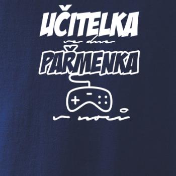 Učitel/učitelka ve dne, pařmen/pařmenka v noci